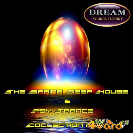 The Spring Deep House & Psy Trance Collection 2019 (2019)