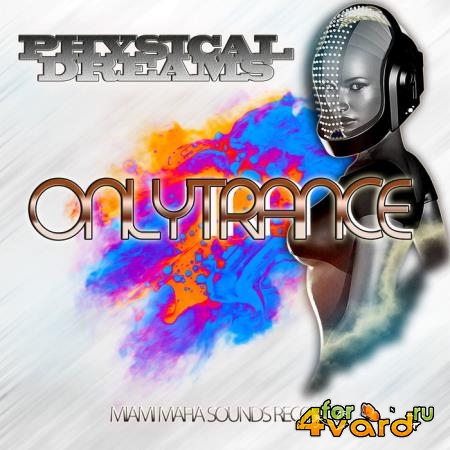 Physical Dreams - Only Trance (2019)