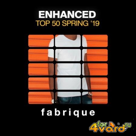 Fabrique Recordings: Enhanced Top 50 Spring '19 (2019)