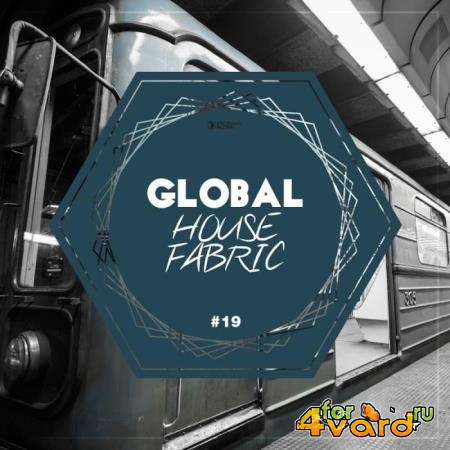 Global House Fabric Part 19 (2019)
