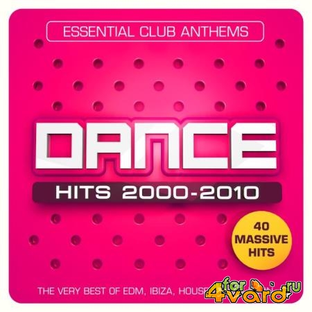 Dance Hits 2000-2010 (Essential Club Anthems) (2019)