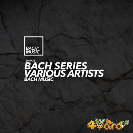 BACH MUSIC - Bach Series (2019)