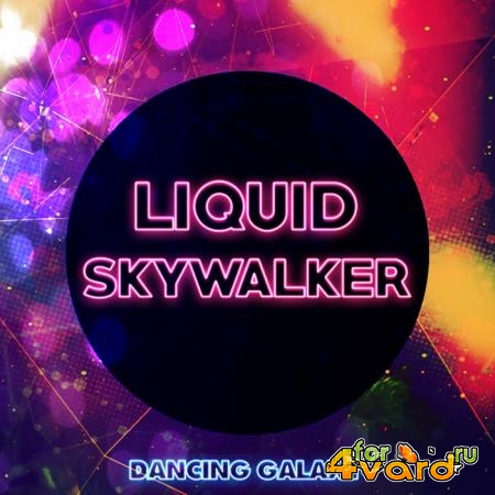 Liquid Skywalker - Dancing Galaxy (2019)