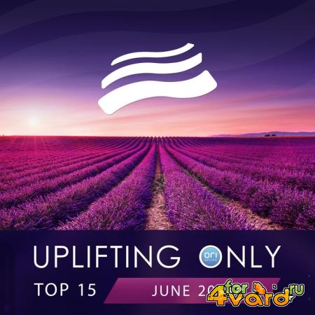 Uplifting Only Top 15: June 2019 (2019)