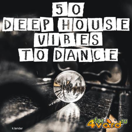 50 Deep House Vibes to Dance (2019)