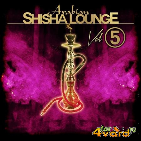 Arabian Shisha Lounge, Vol. 5 (2019)