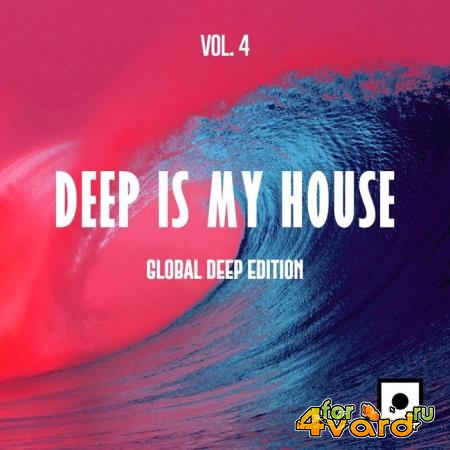 Deep Is My House, Vol. 4 (Global Deep Edition) (2019)