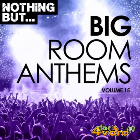 Nothing But... Big Room Anthems, Vol. 15 (2019)