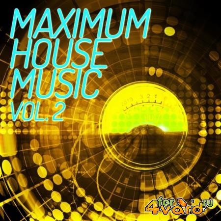 Maximum House Music, Vol. 2 (2019)