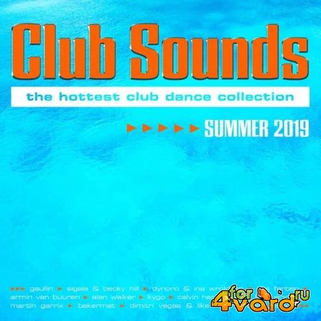 Club Sounds: The Hottest Club Dance Collection - Summer 2019 [3CD] (2019) FLAC