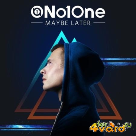 No1One - Maybe Later (2019)