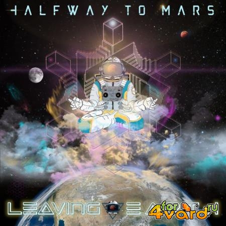 Halfway To Mars - Leaving Earth (2019)
