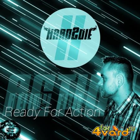 Hard2die - Ready for Action (2019)