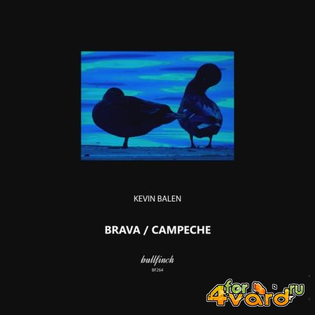 Kevin Balen - Brava / Campeche (2019)