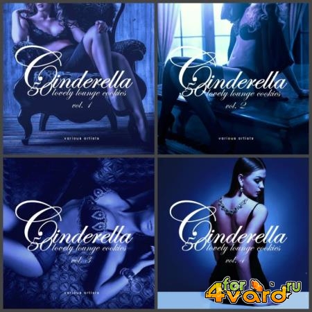 Cinderella, Vol. 1-4 (50 Lovely Lounge Cookies) (2019) FLAC
