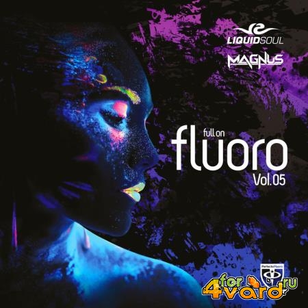 Liquid Soul & Magnus - Full on Fluoro Vol. 5 (2019)