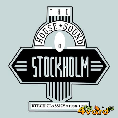 The House Sound Of Stockholm: Btech Classics 1988-1990 (2019)