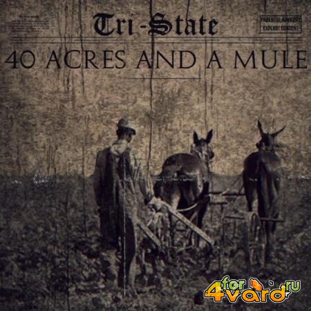 Tri-State - 40 Acres & a Mule (2019)