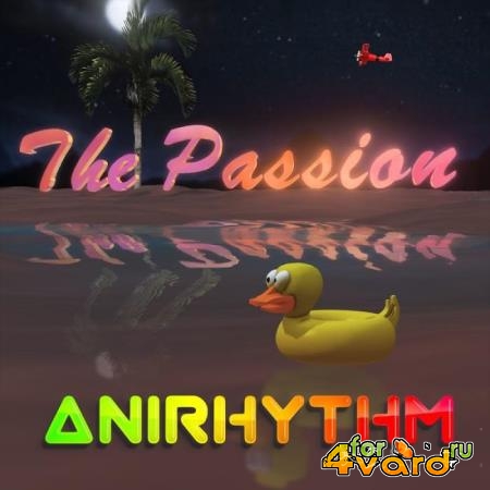 Anirhythm - The Passion (2019)