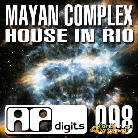 Mayan Complex - House In Rio (2019)