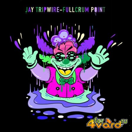 Jay Tripwire - Fullcrum Point (2019)