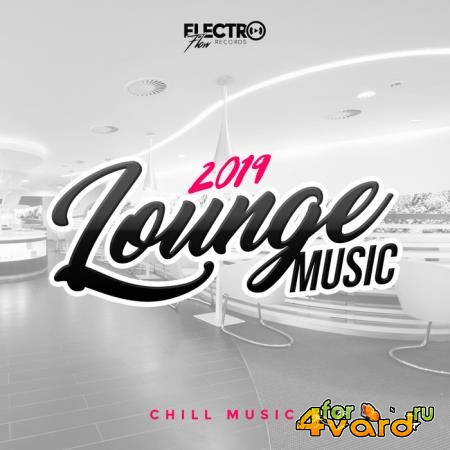 Electro Flow - Lounge Music 2019 (Chill Music) (2019)
