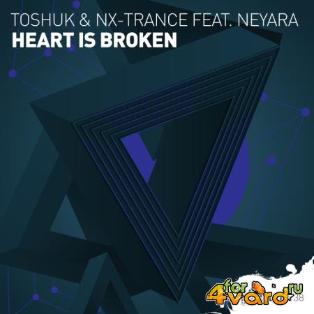 ToShuk & NX Trance feat Neyara - Heart Is Broken (2019)