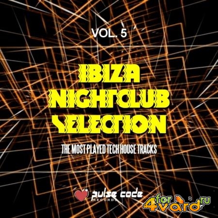 Ibiza Nightclub Selection, Vol. 5 (The Most Played Tech House Tracks) (2019)