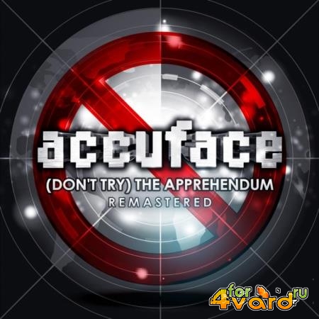 Accuface - (Don't Try) The Apprehendum (Remastered) (2019)