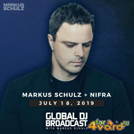 Markus Schulz & Nifra - Global DJ Broadcast (2019-07-18)