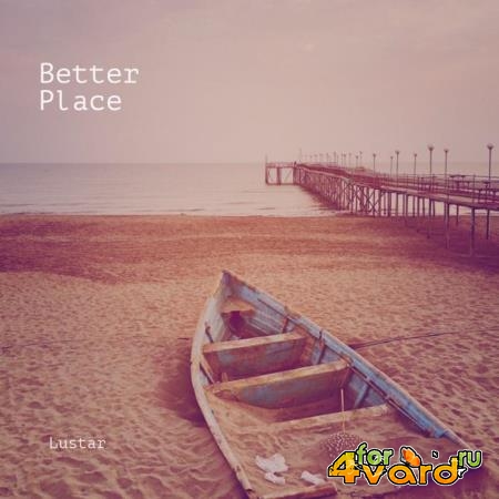 Lustar - Better Place (2019)