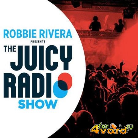 Robbie Rivera - The Juicy Radio Show 745 (2019-07-29)