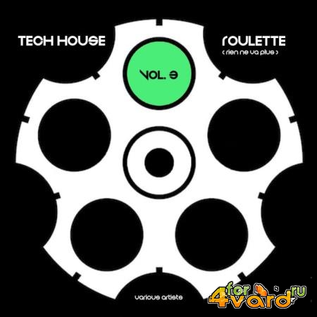 Tech House Roulette (Rien Ne Va Plus), Vol. 3 (2019)