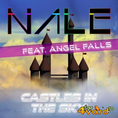 Nale ft. Angel Falls - Castles in the Sky (2019)