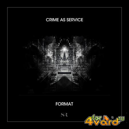 Crime as Service - Format (2019)