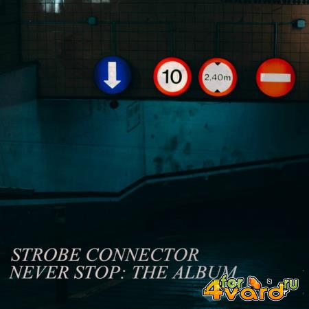 Strobe Connector - Never Stop: The Album (2019)