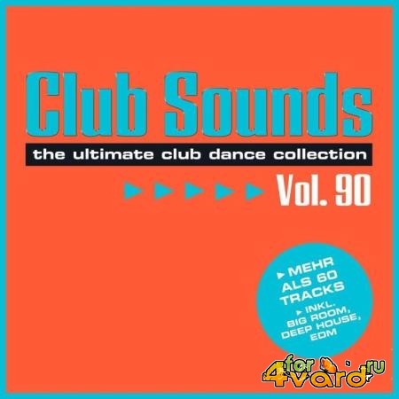 Club Sounds: The Ultimate Club Dance Collection Vol. 90 [3CD] (2019) FLAC