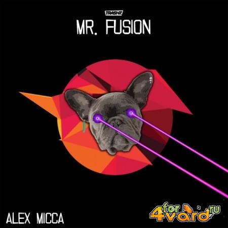 Alex Micca - Mr. Fusion (2019)