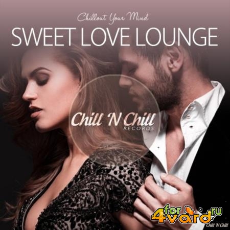 Sweet Love Lounge (Chillout Your Mind) (2019)