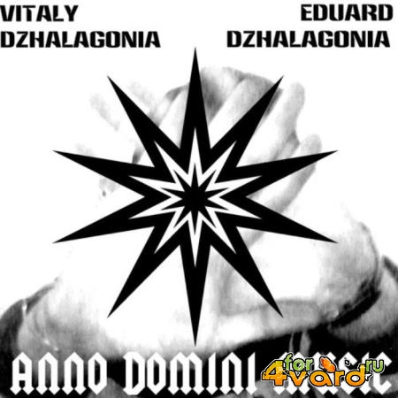 Eduard Dzhalagonia - Anno Domini Music (2019)