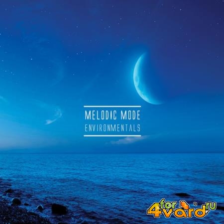 Melodic Mode - Environmentals (2019)