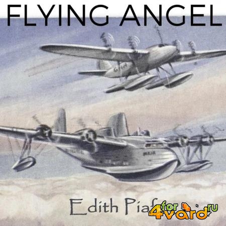 Edith Piaf - Flying Angel (2019)