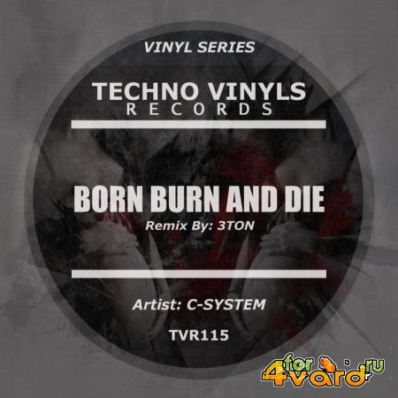 C-System - Born Burn & Die (2019)
