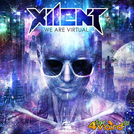 Xilent - We Are Virtual (2019)
