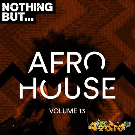 Copyright Control - Nothing But... Afro House, Vol. 13 (2019)