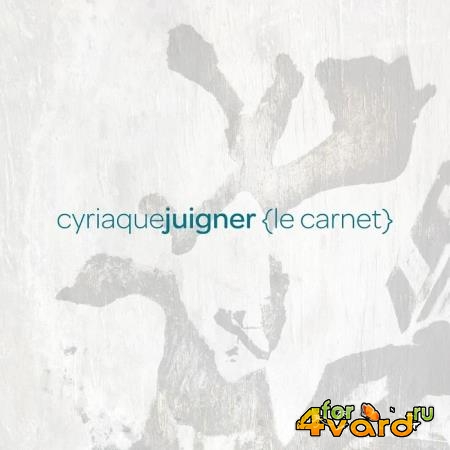 Cyriaque Juigner - Le Carnet (2019)