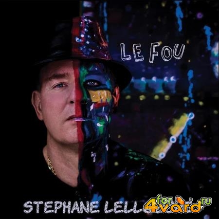 Stephane Lellouche - Le Fou (2019)