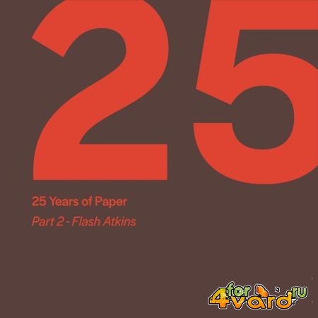 25 Years of Paper, Part. 2 by Flash Atkins (2019)