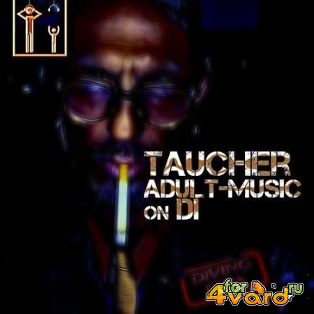 Taucher - Adult Music On DI 107 (2019-09-16)