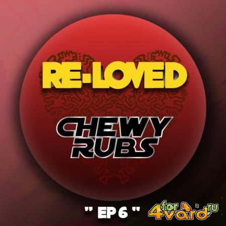 Chewy Rubs - EP 6 (2019)